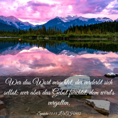 Picture 03 - Sprüche 13:13 LUTH1912 - Wer das Wort verachtet, der verderbt sich selbst; - Bible Verse Picture