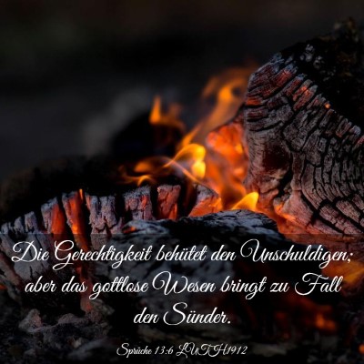 Picture 03 - Sprüche 13:6 LUTH1912 - Die Gerechtigkeit behütet den Unschuldigen; aber - Bible Verse Picture