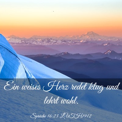 Picture 03 - Sprüche 16:23 LUTH1912 - Ein weises Herz redet klug und lehrt - Bible Verse Picture