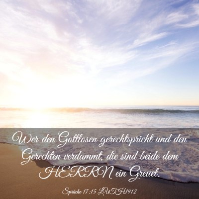 Picture 03 - Sprüche 17:15 LUTH1912 - Wer den Gottlosen gerechtspricht und den - Bible Verse Picture