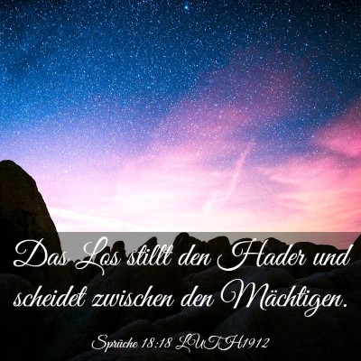 Picture 03 - Sprüche 18:18 LUTH1912 - Das Los stillt den Hader und scheidet zwischen - Bible Verse Picture