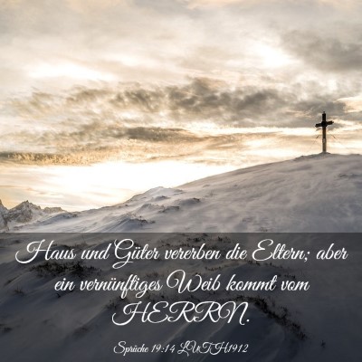 Picture 03 - Sprüche 19:14 LUTH1912 - Haus und Güter vererben die Eltern; aber ein - Bible Verse Picture