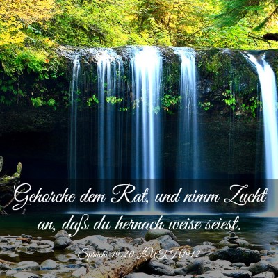 Picture 03 - Sprüche 19:20 LUTH1912 - Gehorche dem Rat, und nimm Zucht an, daß du - Bible Verse Picture
