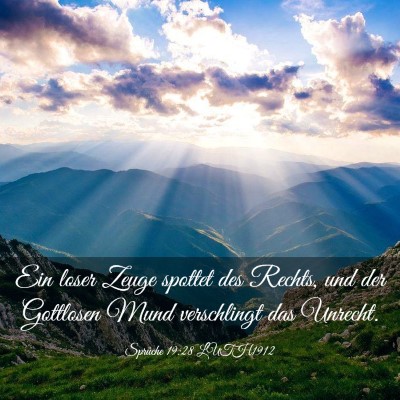 Picture 03 - Sprüche 19:28 LUTH1912 - Ein loser Zeuge spottet des Rechts, und der - Bible Verse Picture
