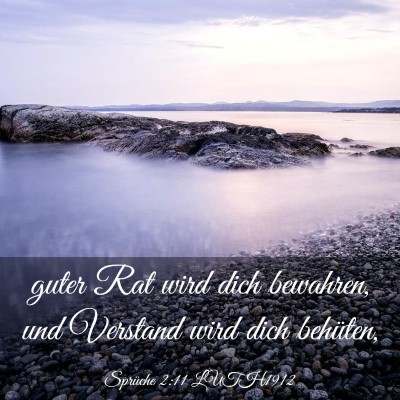 Picture 03 - Sprüche 2:11 LUTH1912 - guter Rat wird dich bewahren, und Verstand wird - Bible Verse Picture