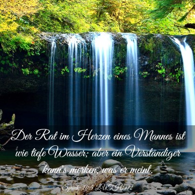 Picture 03 - Sprüche 20:5 LUTH1912 - Der Rat im Herzen eines Mannes ist wie tiefe - Bible Verse Picture
