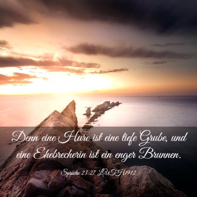 Picture 03 - Sprüche 23:27 LUTH1912 - Denn eine Hure ist eine tiefe Grube, und eine - Bible Verse Picture