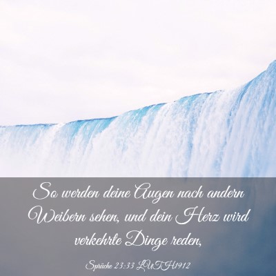 Picture 03 - Sprüche 23:33 LUTH1912 - So werden deine Augen nach andern Weibern sehen, - Bible Verse Picture