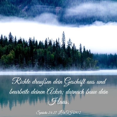 Picture 03 - Sprüche 24:27 LUTH1912 - Richte draußen dein Geschäft aus und bearbeite - Bible Verse Picture