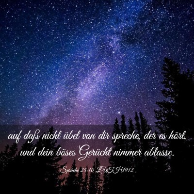 Picture 03 - Sprüche 25:10 LUTH1912 - auf daß nicht übel von dir spreche, der es - Bible Verse Picture