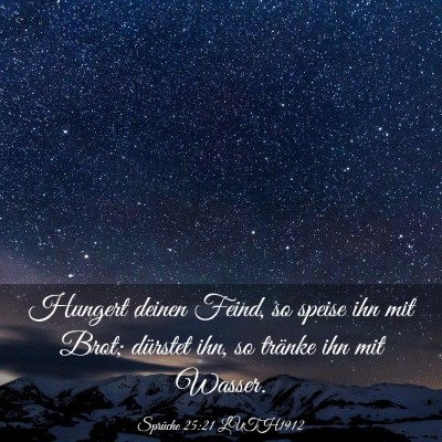 Picture 03 - Sprüche 25:21 LUTH1912 - Hungert deinen Feind, so speise ihn mit Brot; - Bible Verse Picture