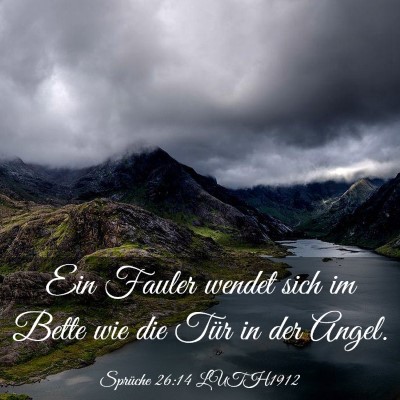 Picture 03 - Sprüche 26:14 LUTH1912 - Ein Fauler wendet sich im Bette wie die Tür in - Bible Verse Picture