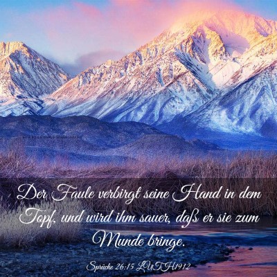 Picture 03 - Sprüche 26:15 LUTH1912 - Der Faule verbirgt seine Hand in dem Topf, und - Bible Verse Picture