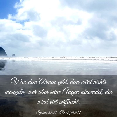 Picture 03 - Sprüche 28:27 LUTH1912 - Wer dem Armen gibt, dem wird nichts mangeln; wer - Bible Verse Picture