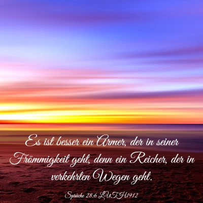 Picture 03 - Sprüche 28:6 LUTH1912 - Es ist besser ein Armer, der in seiner - Bible Verse Picture