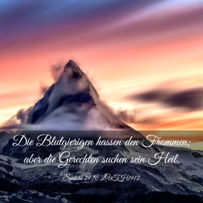 Picture 03 - Sprüche 29:10 LUTH1912 - Die Blutgierigen hassen den Frommen; aber die - Bible Verse Picture