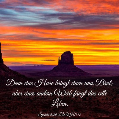 Picture 03 - Sprüche 6:26 LUTH1912 - Denn eine Hure bringt einen ums Brot; aber eines - Bible Verse Picture