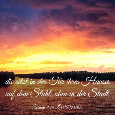 Picture 03 - Sprüche 9:14 LUTH1912 - die sitzt in der Tür ihres Hauses auf dem Stuhl, - Bible Verse Picture