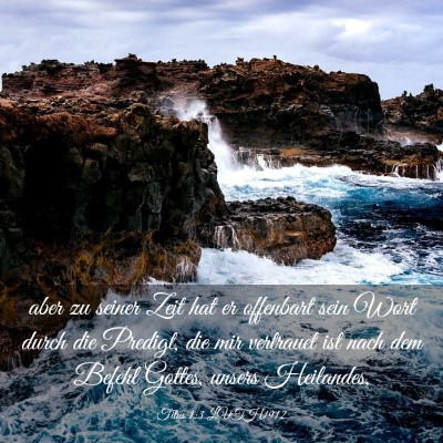 Picture 03 - Titus 1:3 LUTH1912 - aber zu seiner Zeit hat er offenbart sein Wort - Bible Verse Picture