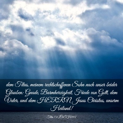 Picture 03 - Titus 1:4 LUTH1912 - dem Titus, meinem rechtschaffenen Sohn nach unser - Bible Verse Picture