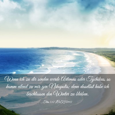 Picture 03 - Titus 3:12 LUTH1912 - Wenn ich zu dir senden werde Artemas oder - Bible Verse Picture