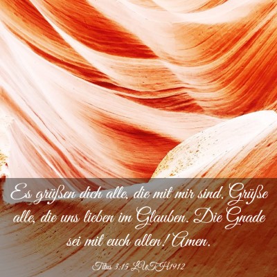 Picture 03 - Titus 3:15 LUTH1912 - Es grüßen dich alle, die mit mir sind. Grüße - Bible Verse Picture