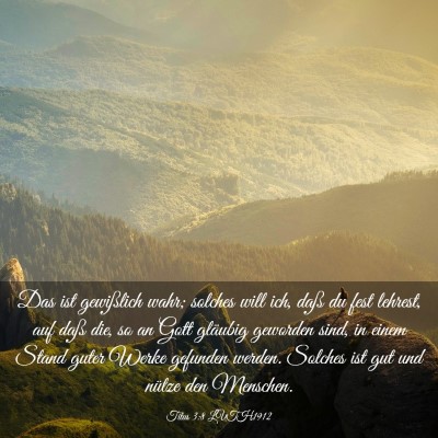 Picture 03 - Titus 3:8 LUTH1912 - Das ist gewißlich wahr; solches will ich, daß - Bible Verse Picture