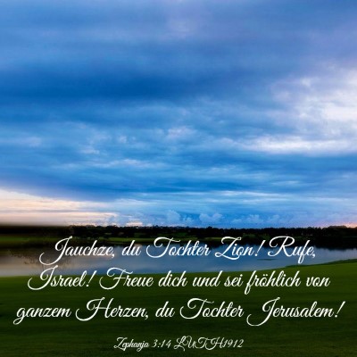 Picture 03 - Zephanja 3:14 LUTH1912 - Jauchze, du Tochter Zion! Rufe, Israel! Freue - Bible Verse Picture