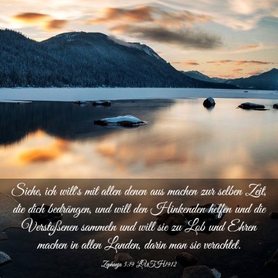 Picture 03 - Zephanja 3:19 LUTH1912 - Siehe, ich will's mit allen denen aus machen zur - Bible Verse Picture