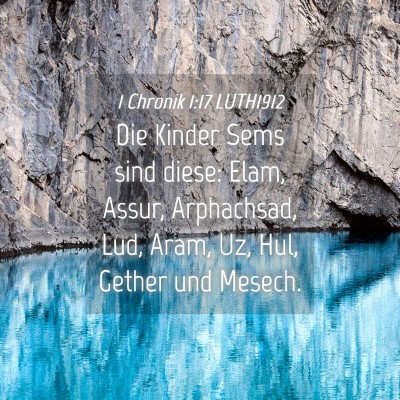 Picture 04 - 1 Chronik 1:17 LUTH1912 - Die Kinder Sems sind diese: Elam, Assur, - Bible Verse Picture
