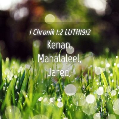 Picture 04 - 1 Chronik 1:2 LUTH1912 - Kenan, Mahalaleel, - Bible Verse Picture