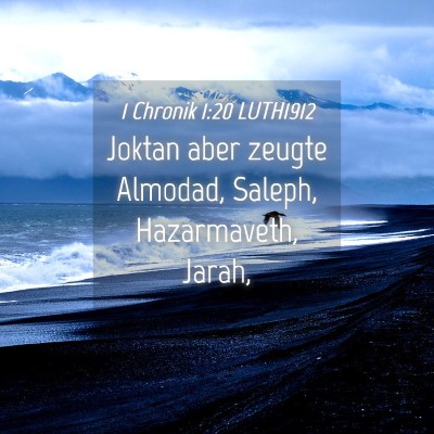 Picture 04 - 1 Chronik 1:20 LUTH1912 - Joktan aber zeugte Almodad, Saleph, Hazarmaveth, - Bible Verse Picture