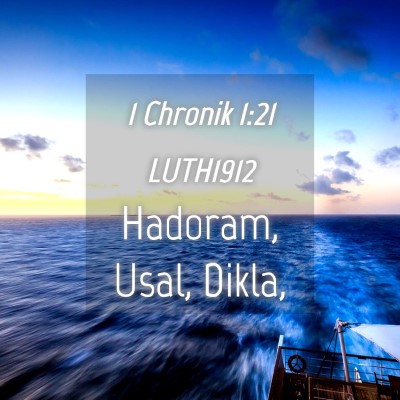 Picture 04 - 1 Chronik 1:21 LUTH1912 - Hadoram, Usal, - Bible Verse Picture