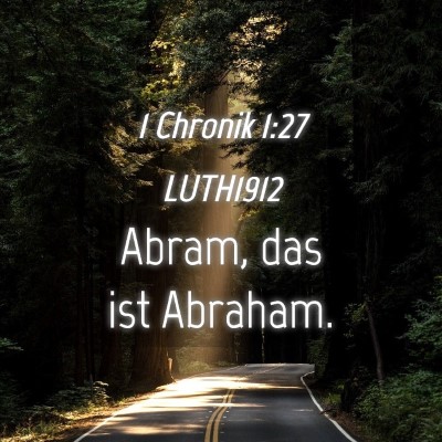 Picture 04 - 1 Chronik 1:27 LUTH1912 - Abram, das ist - Bible Verse Picture
