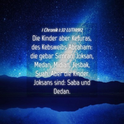 Picture 04 - 1 Chronik 1:32 LUTH1912 - Die Kinder aber Keturas, des Kebsweibs Abraham: - Bible Verse Picture
