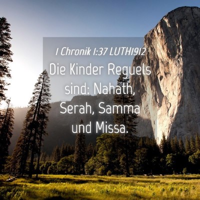 Picture 04 - 1 Chronik 1:37 LUTH1912 - Die Kinder Reguels sind: Nahath, Serah, Samma und - Bible Verse Picture