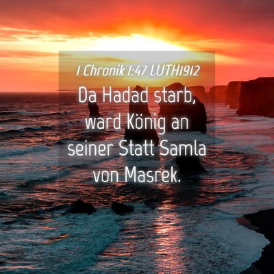 Picture 04 - 1 Chronik 1:47 LUTH1912 - Da Hadad starb, ward König an seiner Statt Samla - Bible Verse Picture