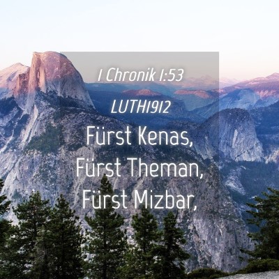 Picture 04 - 1 Chronik 1:53 LUTH1912 - Fürst Kenas, Fürst Theman, Fürst - Bible Verse Picture