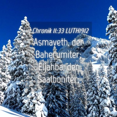 Picture 04 - 1 Chronik 11:33 LUTH1912 - Asmaveth, der Baherumiter; Eljahba, der - Bible Verse Picture