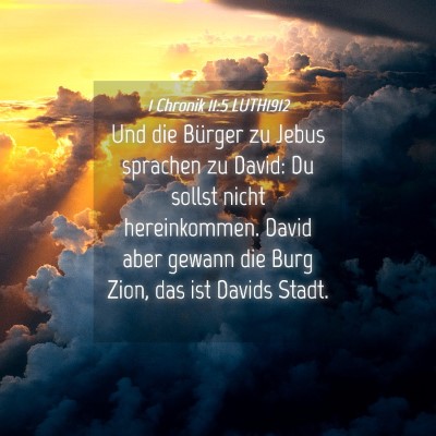 Picture 04 - 1 Chronik 11:5 LUTH1912 - Und die Bürger zu Jebus sprachen zu David: Du - Bible Verse Picture