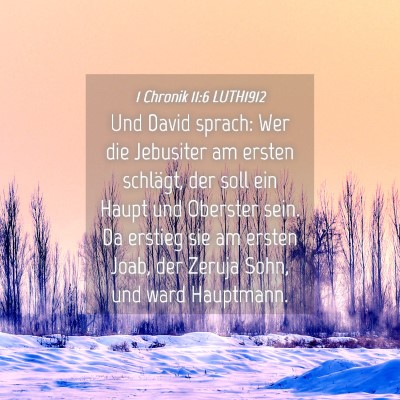 Picture 04 - 1 Chronik 11:6 LUTH1912 - Und David sprach: Wer die Jebusiter am ersten - Bible Verse Picture