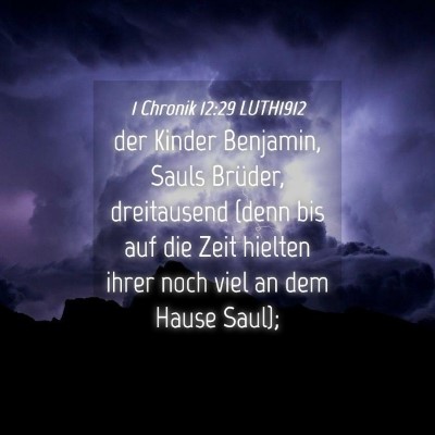 Picture 04 - 1 Chronik 12:29 LUTH1912 - der Kinder Benjamin, Sauls Brüder, dreitausend - Bible Verse Picture
