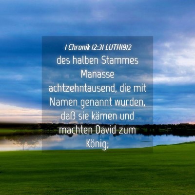 Picture 04 - 1 Chronik 12:31 LUTH1912 - des halben Stammes Manasse achtzehntausend, die - Bible Verse Picture