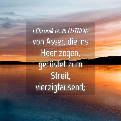 Picture 04 - 1 Chronik 12:36 LUTH1912 - von Asser, die ins Heer zogen, gerüstet zum - Bible Verse Picture