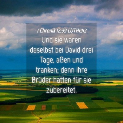Picture 04 - 1 Chronik 12:39 LUTH1912 - Und sie waren daselbst bei David drei Tage, aßen - Bible Verse Picture