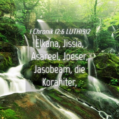 Picture 04 - 1 Chronik 12:6 LUTH1912 - Elkana, Jissia, Asareel, Joeser, Jasobeam, die - Bible Verse Picture