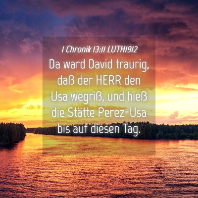 Picture 04 - 1 Chronik 13:11 LUTH1912 - Da ward David traurig, daß der HERR den Usa - Bible Verse Picture