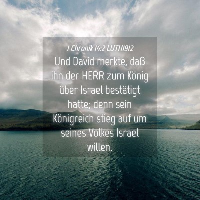 Picture 04 - 1 Chronik 14:2 LUTH1912 - Und David merkte, daß ihn der HERR zum König - Bible Verse Picture