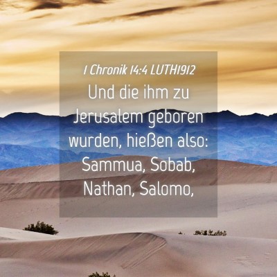 Picture 04 - 1 Chronik 14:4 LUTH1912 - Und die ihm zu Jerusalem geboren wurden, hießen - Bible Verse Picture