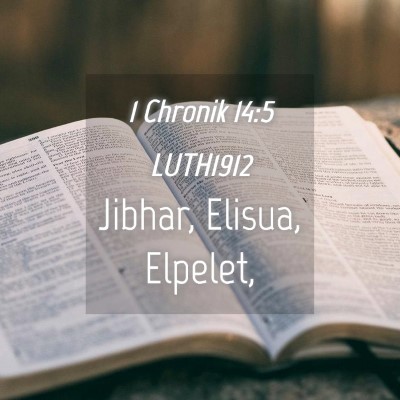 Picture 04 - 1 Chronik 14:5 LUTH1912 - Jibhar, Elisua, - Bible Verse Picture